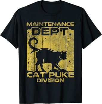 Maintenance Dept Cat Puke Division T-Shirt for Men Women