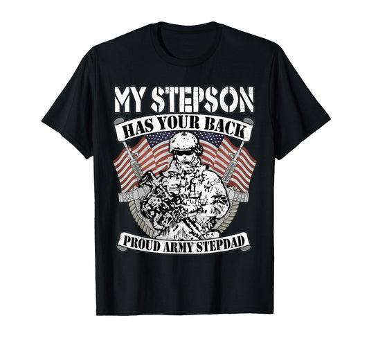 My Stepson Has Your Back Proud Army Stepdad Shirt Gift Tee