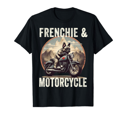 Frenchie And Motorcycle Dog Lovers Funny French Bulldog Dad Men Women T-Shirt