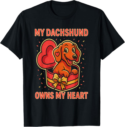 My Dachshund Owns My Heart Cute Dog Art T-Shirt