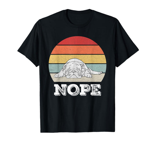 Retro Nope Lazy English Bulldog Dog Shirt Dog Lover Gifts T-Shirt