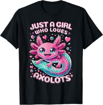 Just a Girl Who Loves Cute Axolotls Colorful Axolotl Kawaii T-Shirt