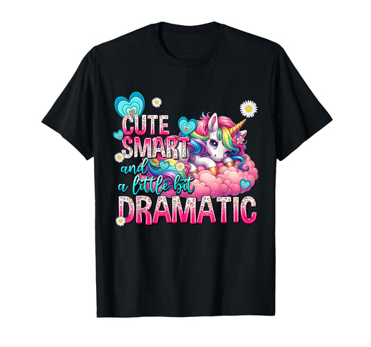 Cute Smart And A Little Bit Dramatic Funny Unicorn Kid Girls T-Shirt