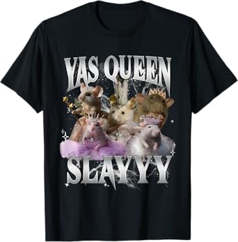 Yas Queen Slay Funny Rat Mouse Meme Sarcastic Costume T-Shirt