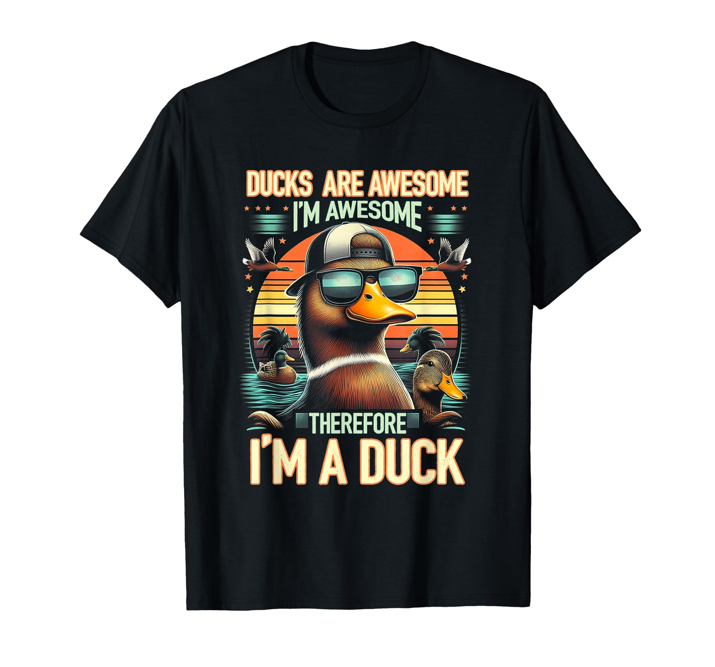 Ducks Are Awesome I'm Awesome Therefore I'm a Duck Animal T-Shirt