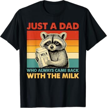 with the milk fathers day T-Shirt