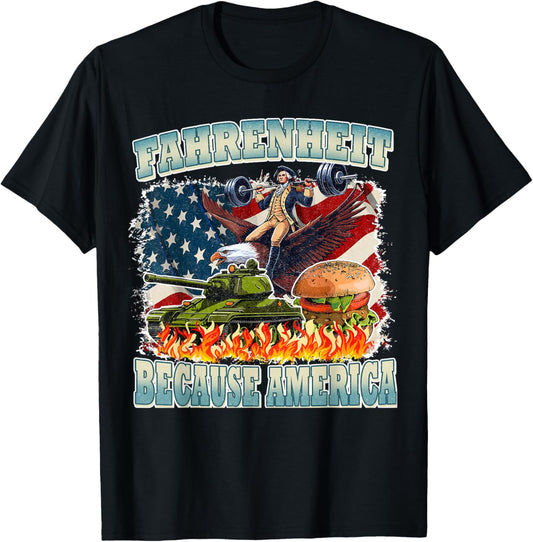 Funny 4th of July Because America USA Patriotic T-Shirt