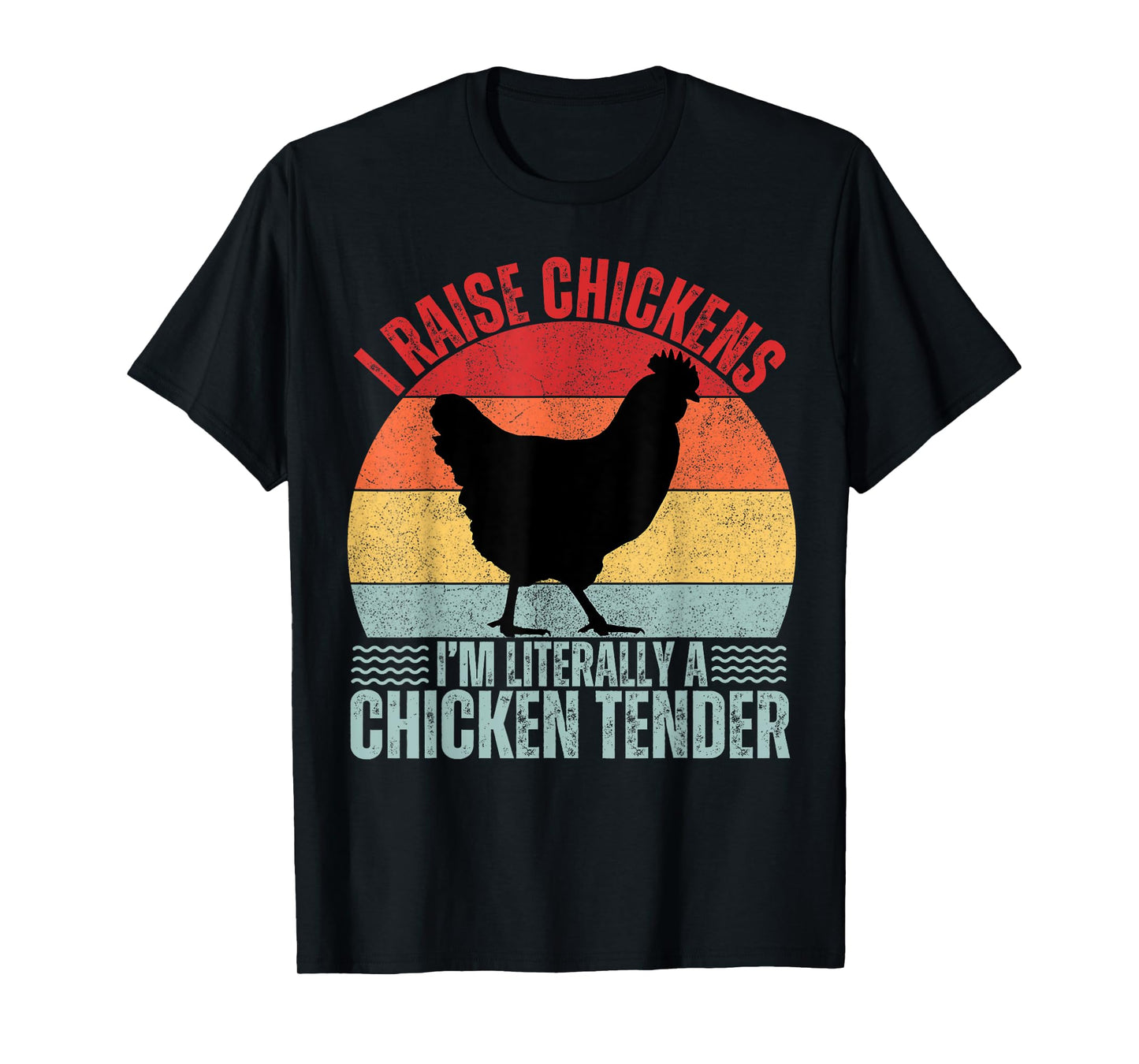 I Raise Chickens I'm Literally A Chicken Tender Vintage T-Shirt