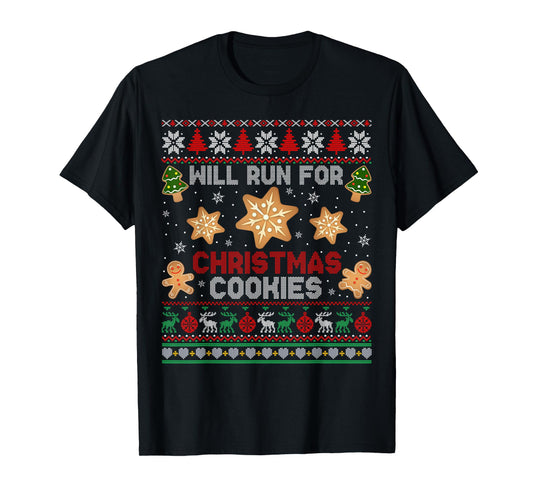Will Run For Christmas Cookies Gingerbread Lover Ugly Xmas T-Shirt
