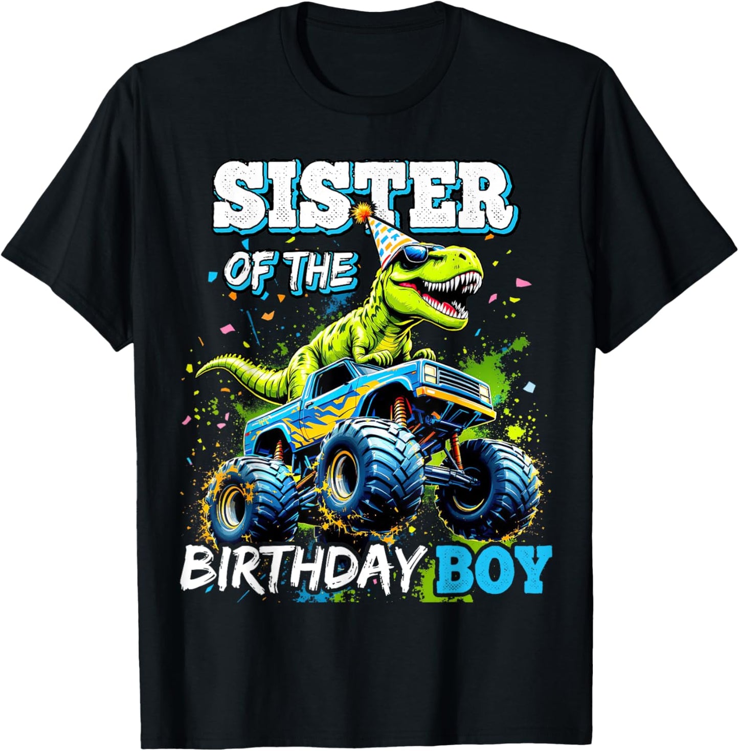 Sister of the Birthday Boy Monster Truck Dinosaur Party T-Shirt