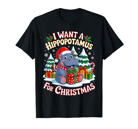 I Want A Hippopotamus for Christmas Xmas Hippo for Kid Women T-Shirt