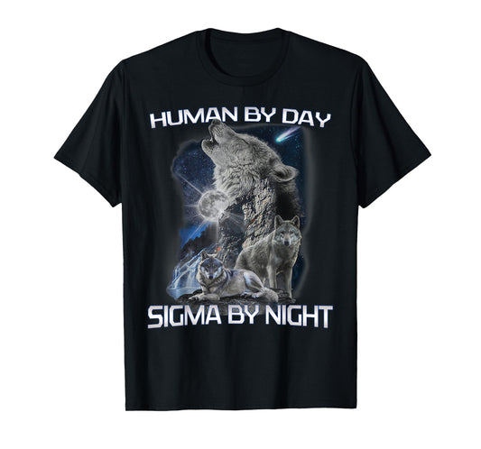 Human By Day Sigma By Night Alpha Wolf Men And Women T-Shirt