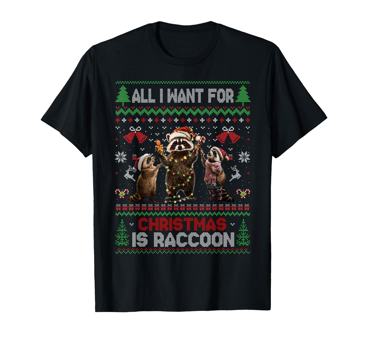 Ugly Raccoon Christmas All I Want for Xmas is a Raccoons T-Shirt