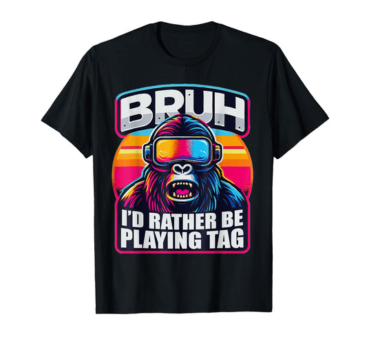 Bruh I'd Rather Be Playing Boys Adult Man Birthday Gorilla T-Shirt