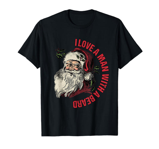 Santa I Love A Man With A Beard Retro Christmas Santa Lovers T-Shirt