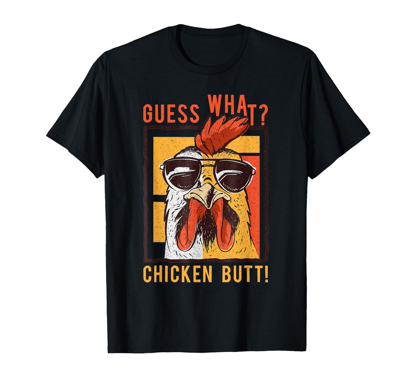 Funny Dad Siblings Friends Humor Guess What? Chicken Butt! T-Shirt