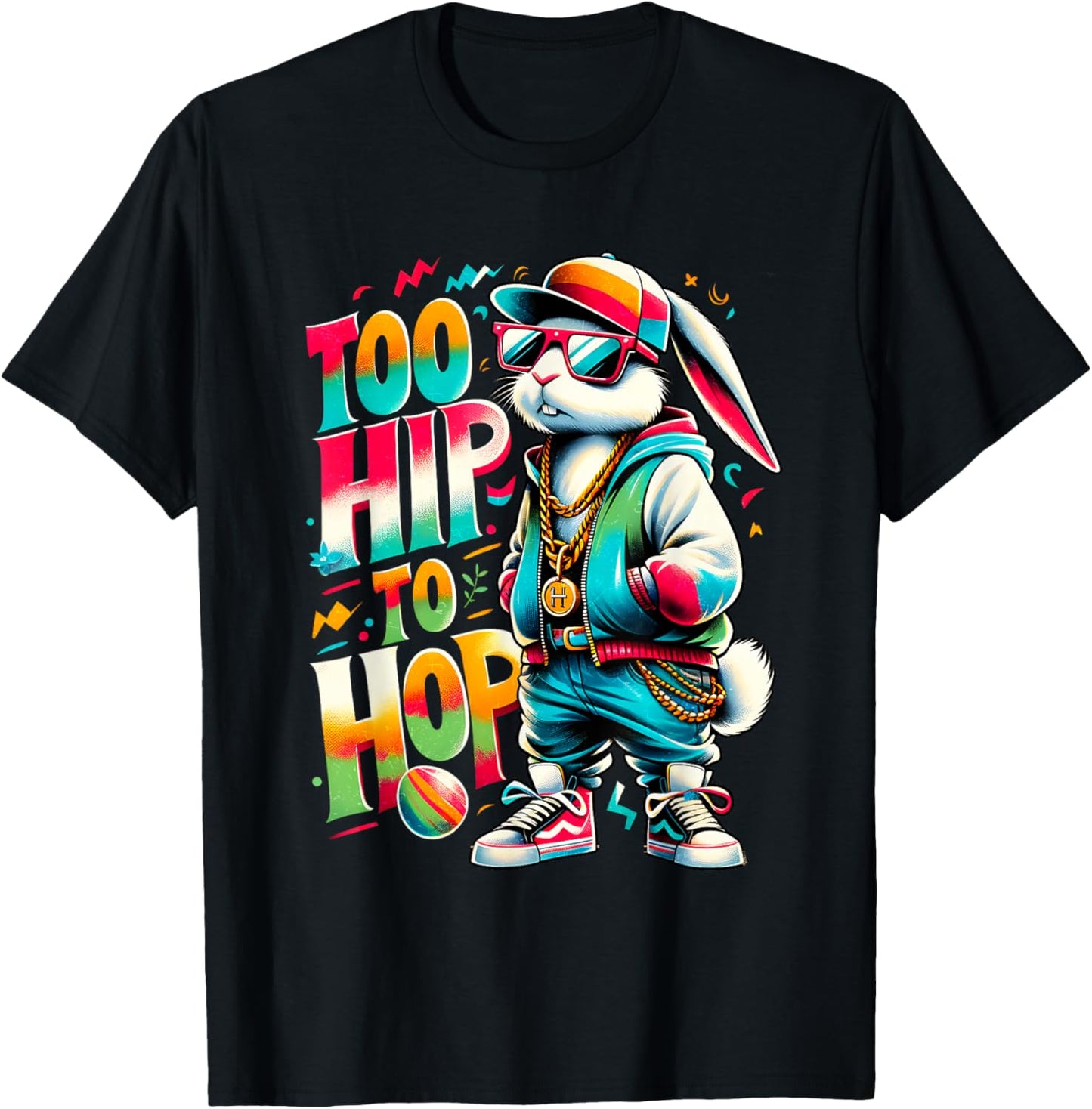 Too Hip To Hop Easter Bunny Hip Hop Bunny Egg Hunt Kids T-Shirt