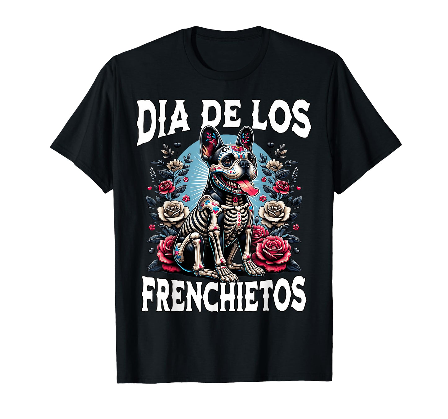 Dia De Los Muertos Frenchietos French Bulldog Frenchie T-Shirt