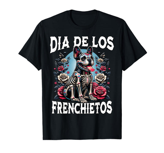 Dia De Los Muertos Frenchietos French Bulldog Frenchie T-Shirt