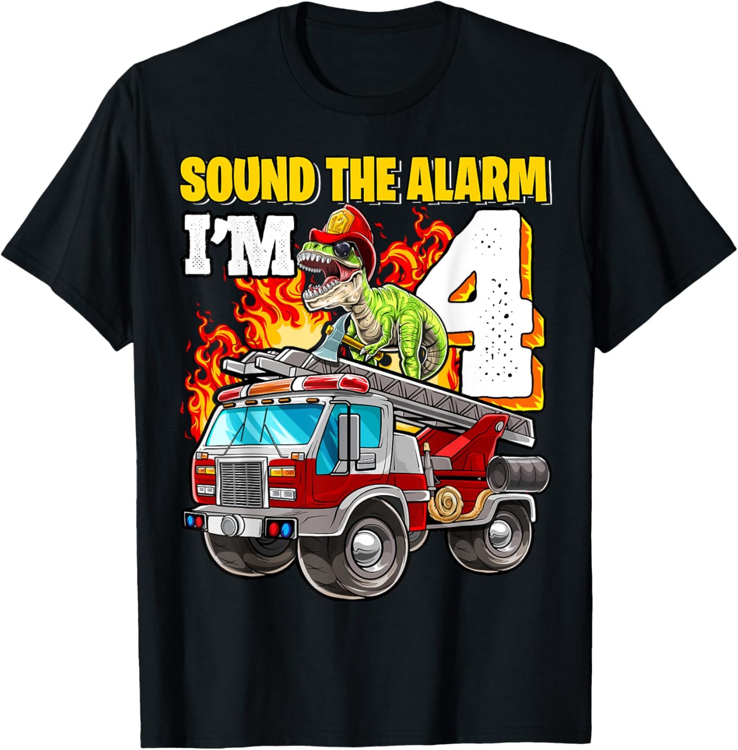 Sound the Alarm I'm 4 Dinosaur Firefighter 4th Birthday Boys T-Shirt