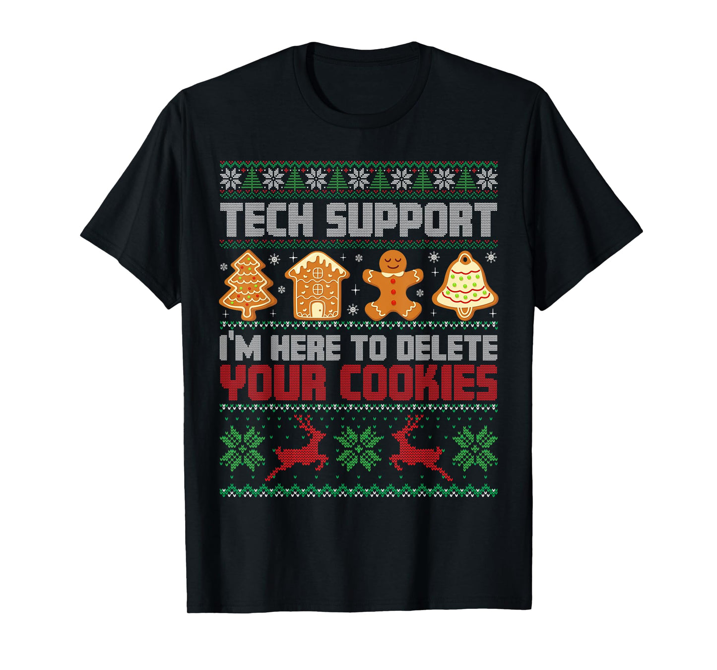 Christmas Tech Support I'm Here to Delete Cookies Men Women T-Shirt