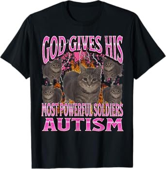 God Gives His Most Powerful Autism Funny Cat Meme Bootleg T-Shirt