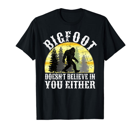 Bigfoot Doesn't Believe in You Either Distressed T-Shirt
