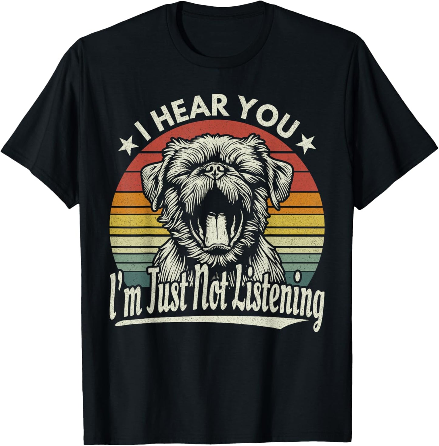 Yawn Brussels Griffon I Hear You I Just Not Listening Retro T-Shirt