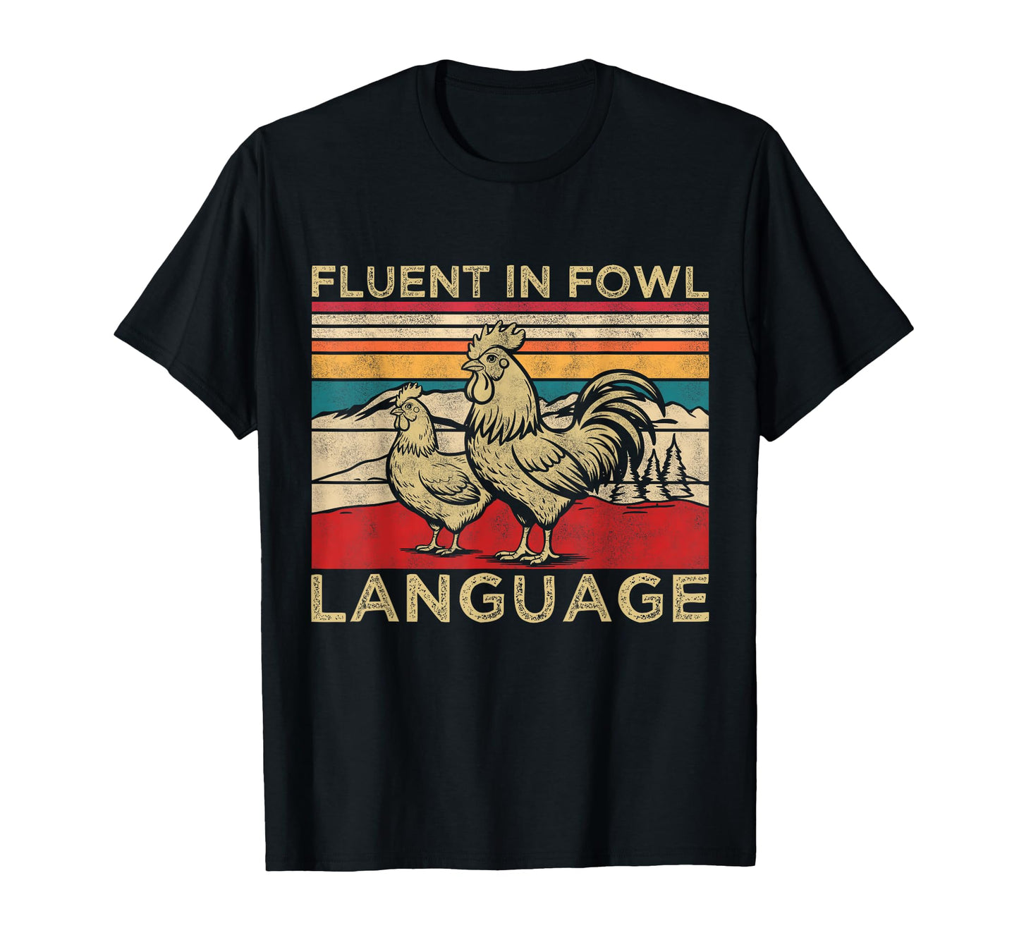 Fluent in Fowl Language Funny Chicken Farm Lover Country Mom T-Shirt