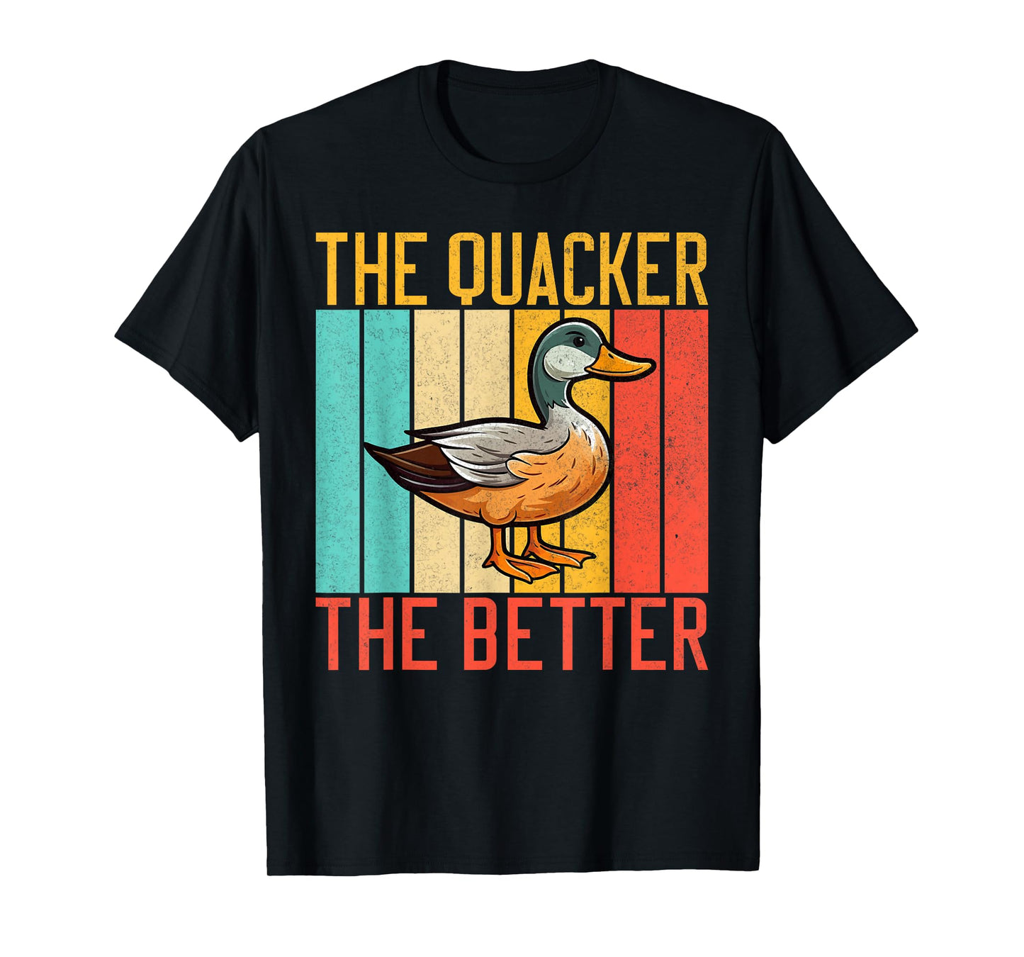 The Quacker the better Duck T-Shirt