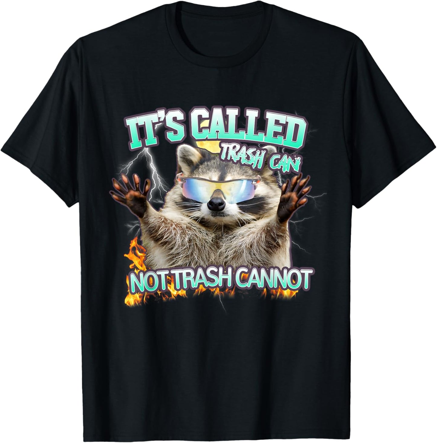 It's Called Trash Can Not Trash Cannot Funny Racoon Meme T-Shirt
