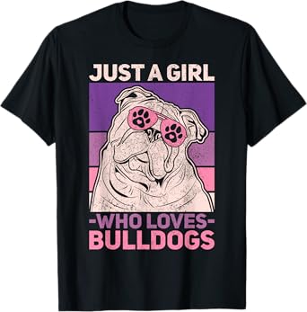 Dog Lover Owner Pet Animal Just A Girl Who Loves Bulldogs T-Shirt