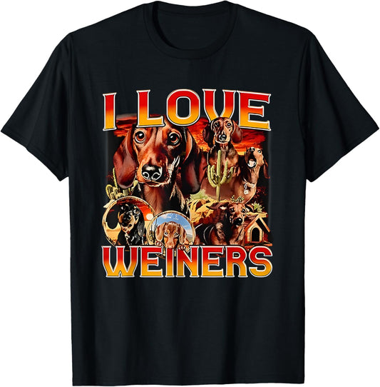 I Love Weiners Funny For Men Women T-Shirt