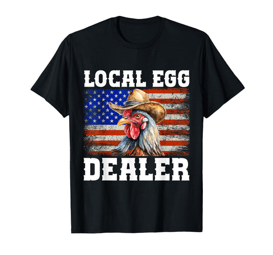 Local Egg Dealer Rooster Farmer Chicken T-Shirt