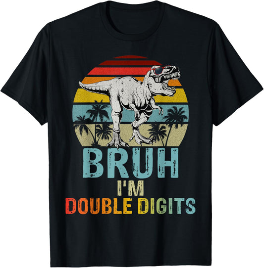 Bruh I'm Double Digits 10th Birthday T Rex Dinosaur Boy Girl T-Shirt