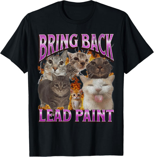 Bring Back Lead Paint Funny Cat Meme Bootleg Graphic T-Shirt