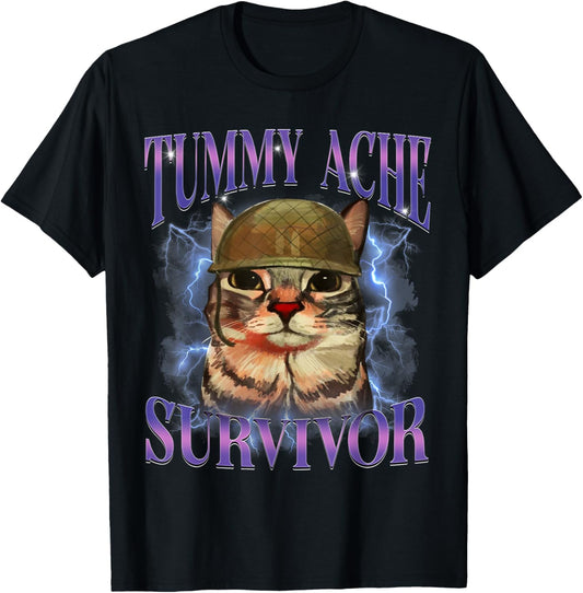 Funny Cat Meme Tummy Ache Survivor Sarcasm Humor Cats Saying T-Shirt