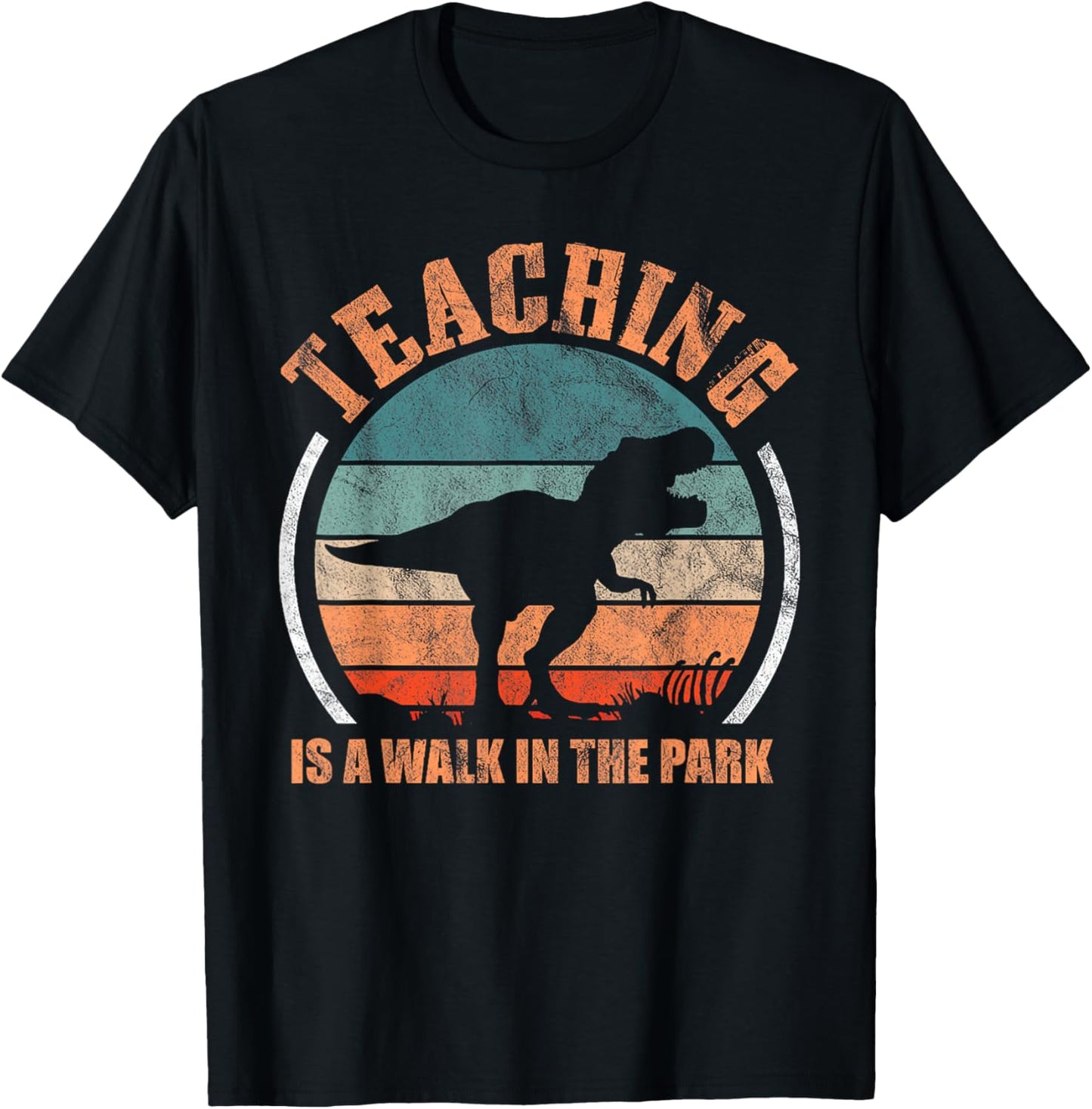 Teaching Is A Walk In Park Funny Teacher Life Mother's Day T-Shirt