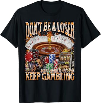Keep Gambling Funny Unhinged Gambling Bootleg Graphic T-Shirt
