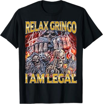 Relax Gringo - Edgy Skeleton Bootleg Hard Skeleton Meme T-Shirt