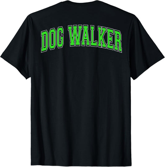 Dog Walker Retro Varsity Arched Green Letters On The Back T-Shirt