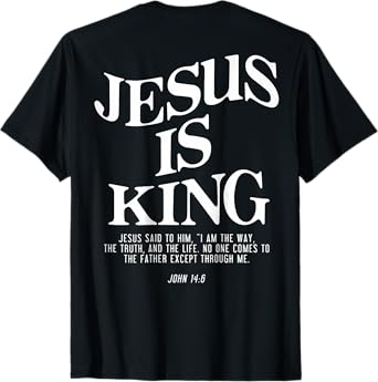 Jesus Is King Jesus John 14:6 Costume Christian (On Back) T-Shirt