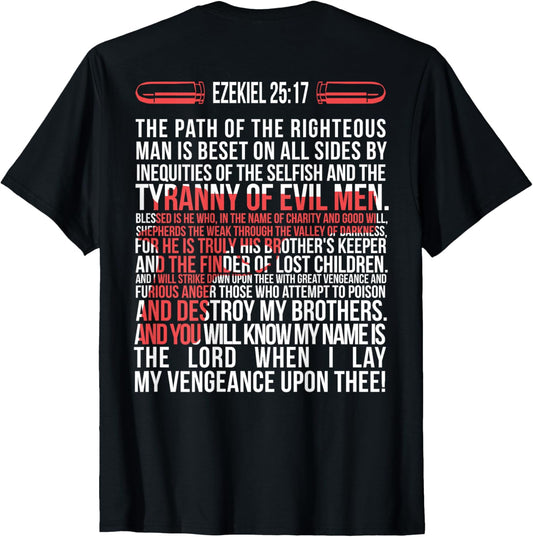 17 - The Path of the righteous man is beset on T-Shirt
