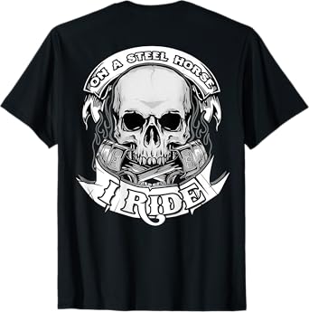 On A Steel Horse I Ride Motorcycle Skull Motorcycle Biker T-Shirt