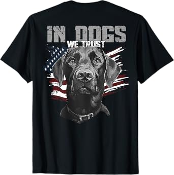 Black Lab In Dogs We Trust (on back) T-Shirt