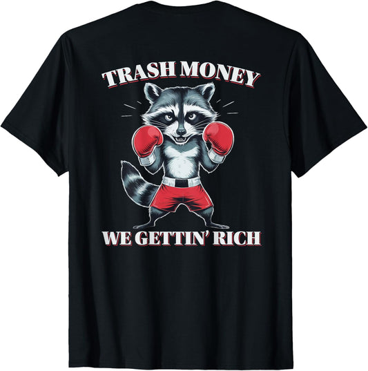 Funny Raccoon Boxer Trash Money We Gettin' Rich (ON BACK) T-Shirt