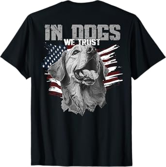 Golden Retriever In Dogs We Trust (on back) T-Shirt