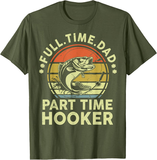 Bass Fish Part Time Hooker Adult Humor Funny Dad Fishing T-Shirt