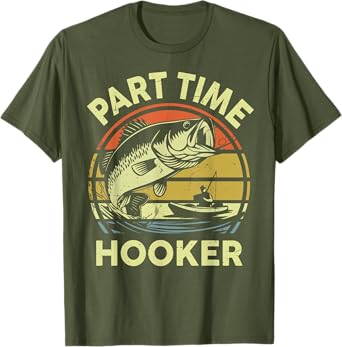 Fishing Part time Hooker Funny Bass Step Dad Father Day Gift T-Shirt